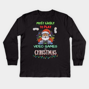 Most Likely to Play Video Games on Christmas Kids Long Sleeve T-Shirt